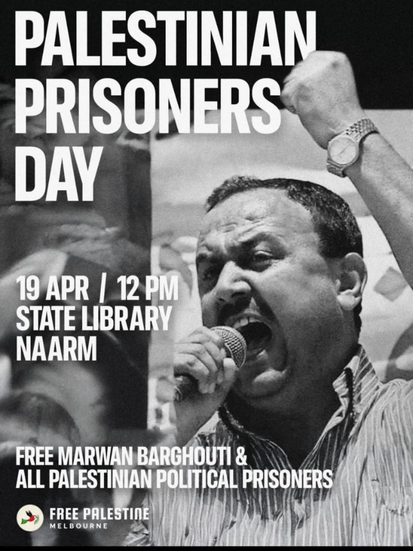 Artwork and poster for event Palestinian Prisoners Day – Naarm, 1pm 19/04/2026 State Library Victoria, 328 Swanston St, Melbourne VIC 3000