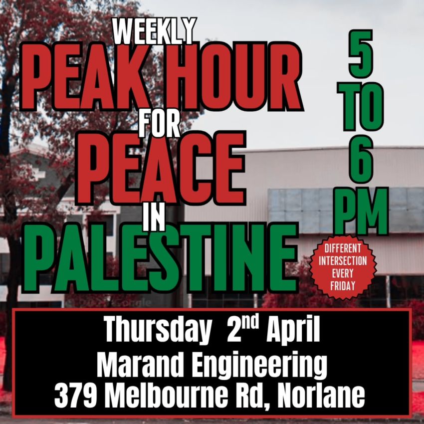 Artwork and graphic for event Peack Hour for Peace in Palestine, 5pm-6pm 02/04/2026 Marand Engineering, 379 Melbourne Rd, Norlane VIC 3214