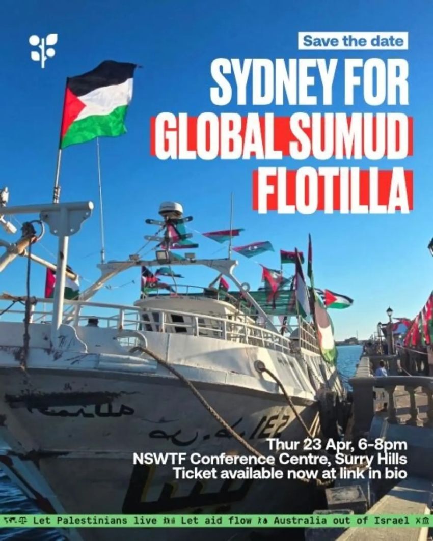 Artwork and poster for event Sydney for Global Sumud Flotilla, 6pm-8pm 23/04/20206, NSW Teachers Federation Conference Centre, 37 Reservoir St, Surry Hills NSW 2010