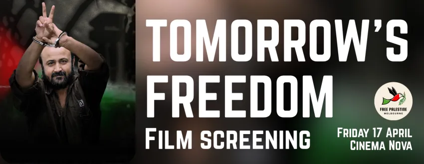 Artwork and graphic for event Film Screening: Tomorrow’s Freedom, 6:30pm 17/04/2026 Cinema Nova, 380 Lygon St, Carlton VIC 3053