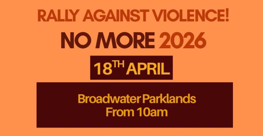Artwork and graphic for event No More: Rally Against Violence – Gold Coast, 10am 18/04/2026 Broadwater Parklands, Marine Parade, Southport QLD 4215