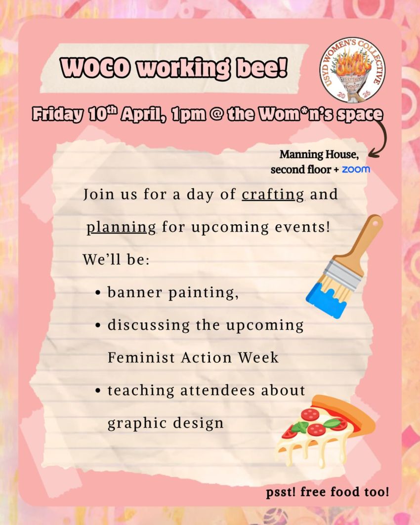 Artwork and poster for event Working Bee for Feminist Action Week, 1pm 10/04/2026 Wom*n's Space, Level 1 Manning House, Manning Road, Camperdown NSW 2006, within the University of Sydney campus