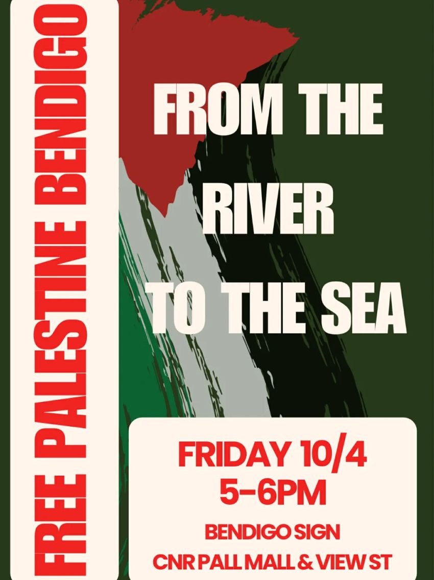 Artwork and poster for event Free Palestine Bendigo Vigil, 5pm-6pm 10/04/2026 Bendigo Sign, Cnr Views St & Pall Mall Bendigo VIC 3550