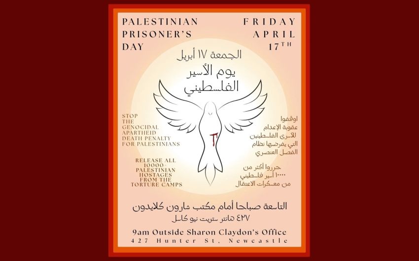 Artwork and graphic for event Palestinian Prisoners Day – Muloobinba, 9am 17/04/2026 Sharon Claydon's office, 427 Hunter St Newcastle, NSW 2300