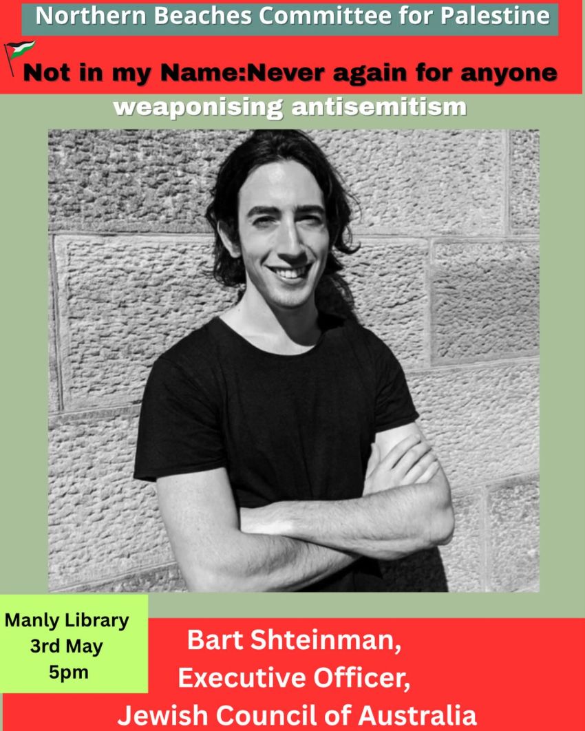 Artwork and poster for event Not in my name | Never again | Weaponising Antisemitism, 5pm-7pm 03/05/2026 Manly Public Library, 1 Market Ln, Manly NSW 2095