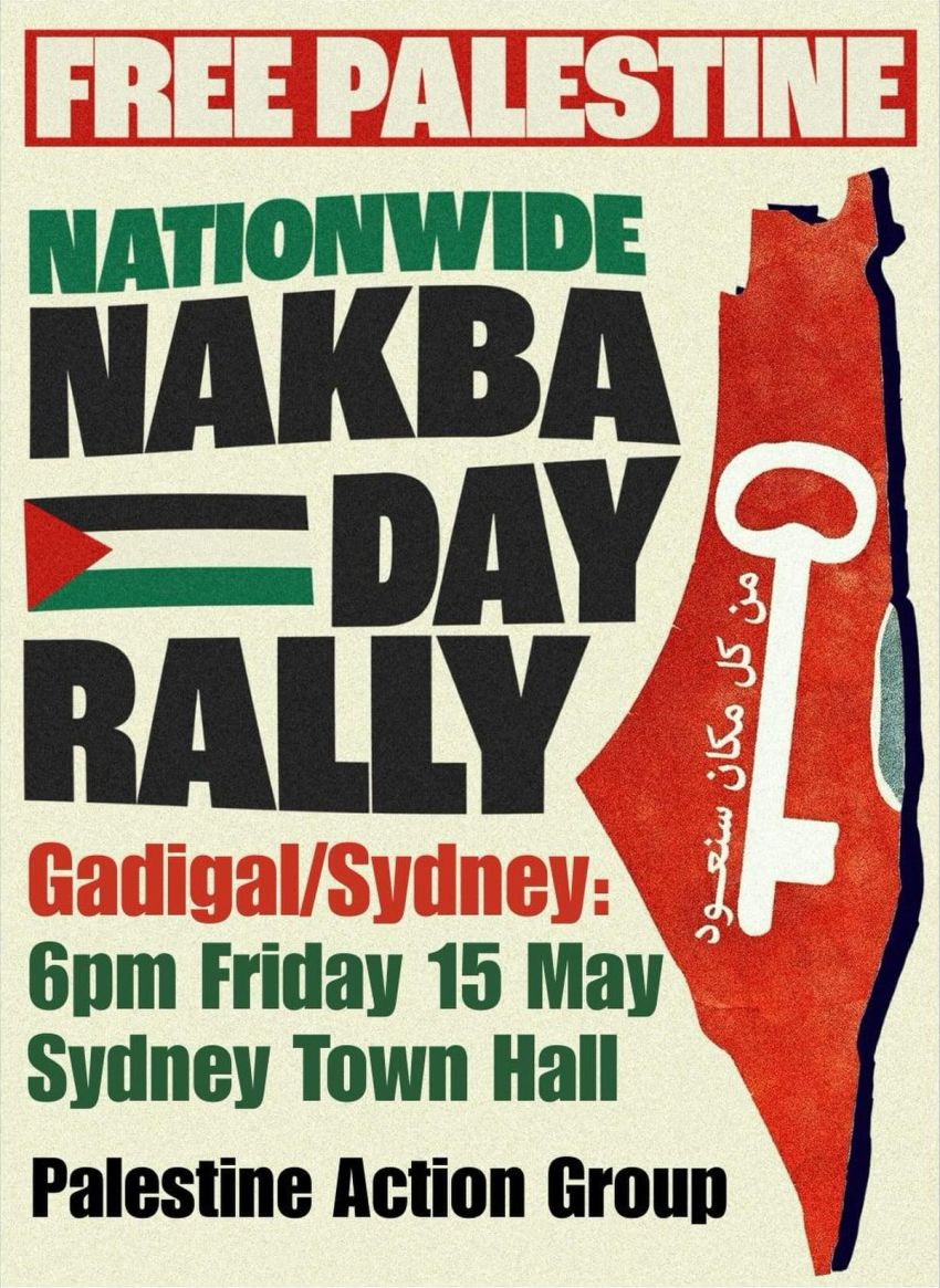 Artwork and poster for event Protest: 78 Years of NAKBA. Stop the Genocide! Free Palestine! 6pm 15/05/2026 Sydney Town Hall, 483 George St, Sydney NSW 2000