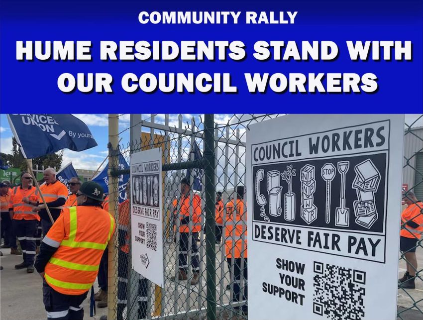 Artwork and graphic for event Hume Residents Stand With Our Council Workers, 6pm 27/04/2026, Main carpark, Hume Global Learning Centre, 1102 Pascoe Vale Rd, Broadmeadows VIC 3047