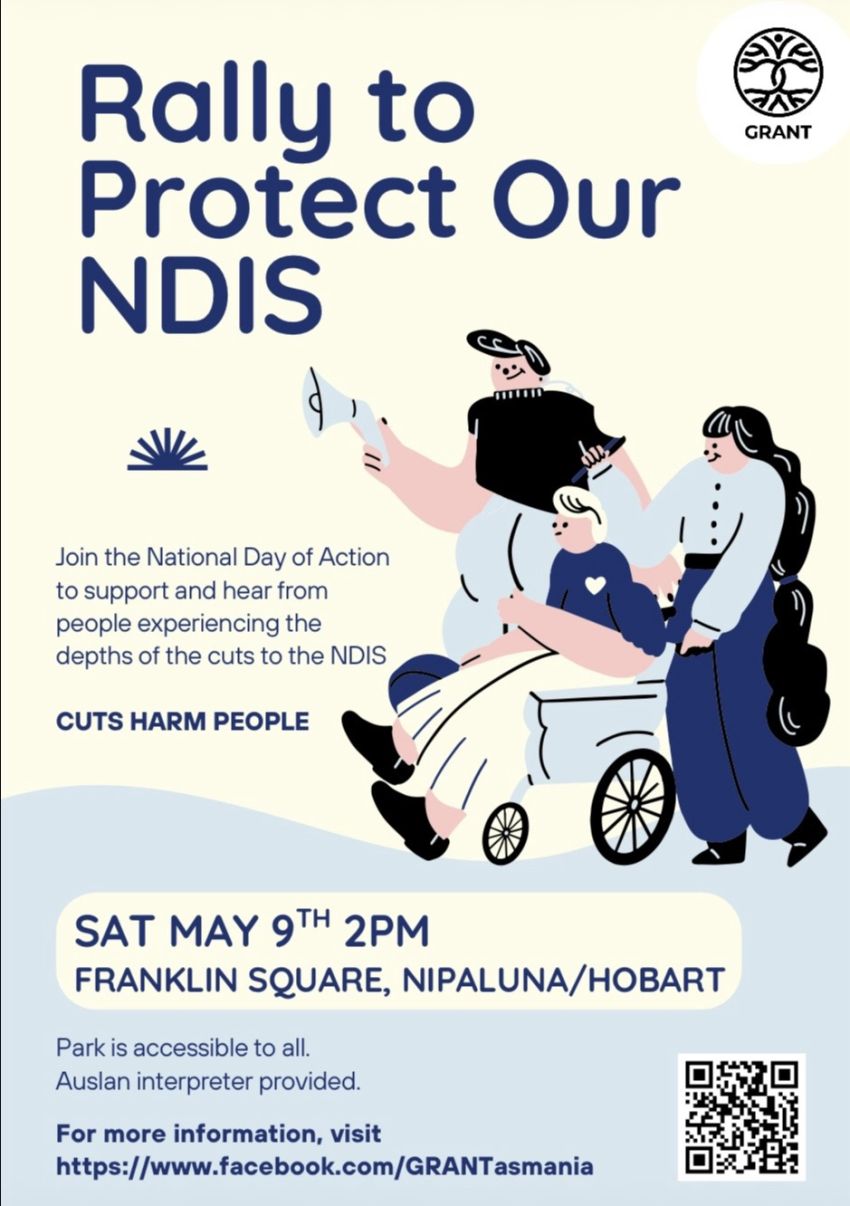 Poster with artwork of three people attending a rally, one in a wheelchair with text: 'Rally to Protect our NDIS. Sat, May 9th, 2pm, Franklin Square, Nipaluna/Hobart. Park is accessible to all. Auslan interpreter provided.'