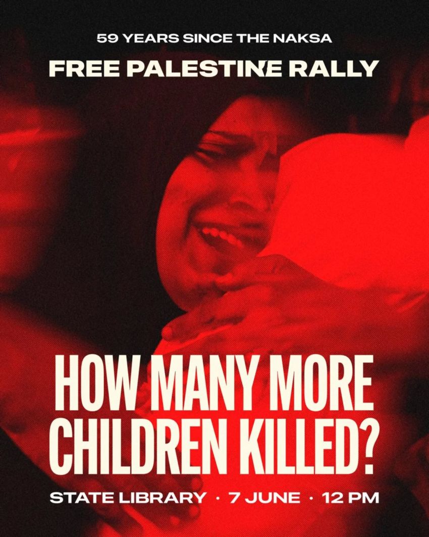 Artwork and poster for event 59 years since the Naksa: Free Palestine Rally, 12pm 07/06/2026 State Library Vistoria, 328 Swanston St, Naar VIC 3000