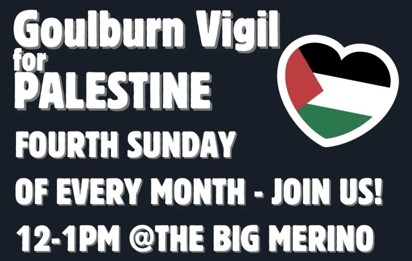 Graphic and artwork for event Goulburn Vigil for Palestine, 12pm-1pm every fourth Sunday of the month at the Big Merino, Goulburn NSW