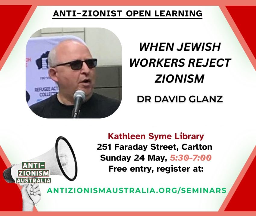Artwork and graphic for event When Jeiwsh Workers Reject Zionism, 5:30pm-7pm 12/04/2026 Kathleen Syme Library, 251 Faraday St, Carlton VIC 3053