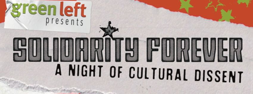 Solidarity forever a night of cultural dissent