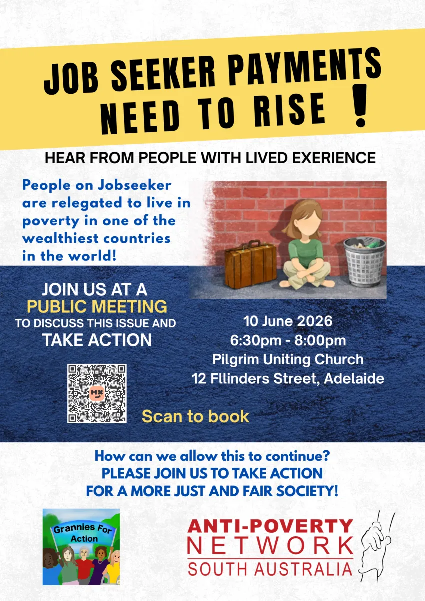 Artwork and poster for event Community forum: JobSeeker Payments Need to Rise!, 6:30pm-8pm 10/06/2026 Pilgrim Uniting Church 2 Flinders St, Adelaide SA 5000