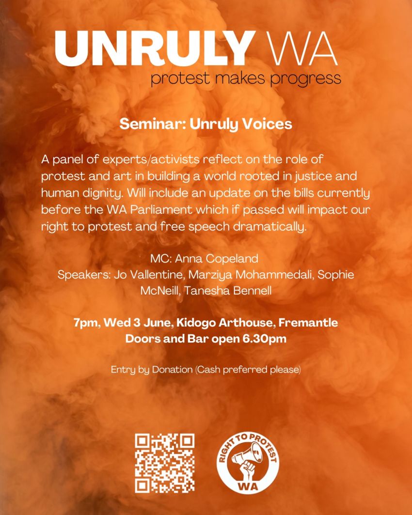 Artwork and poster for event UNRULY WA: Protest Makes Progress – Unruly Voices Seminar, 6:30pm 03/06/2026 Kidogo Arthouse Bathers Beach, Rear/47 Mews Rd Fremantle WA 6160