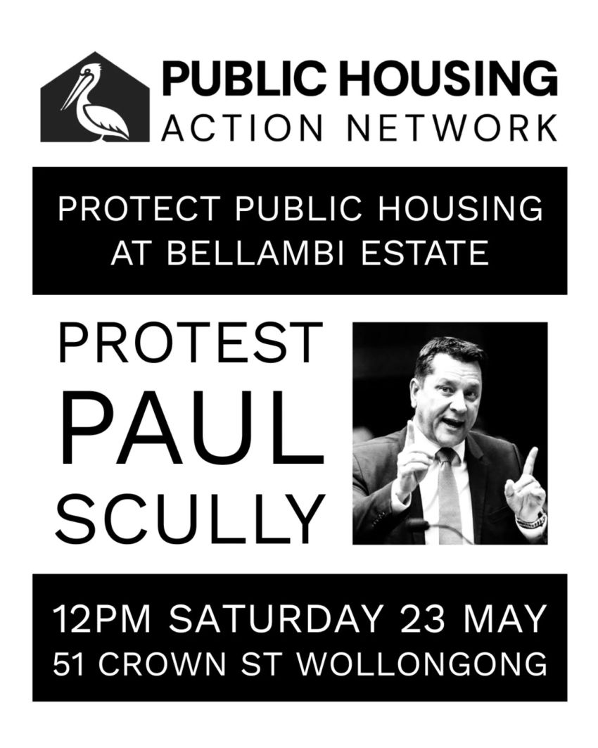 Artwork and poster for event Protest Paul Scully: Protect public housing at Bellambi Estate, 12pm 23/05/2026 51 Crown St, Wollongong NSW 2500