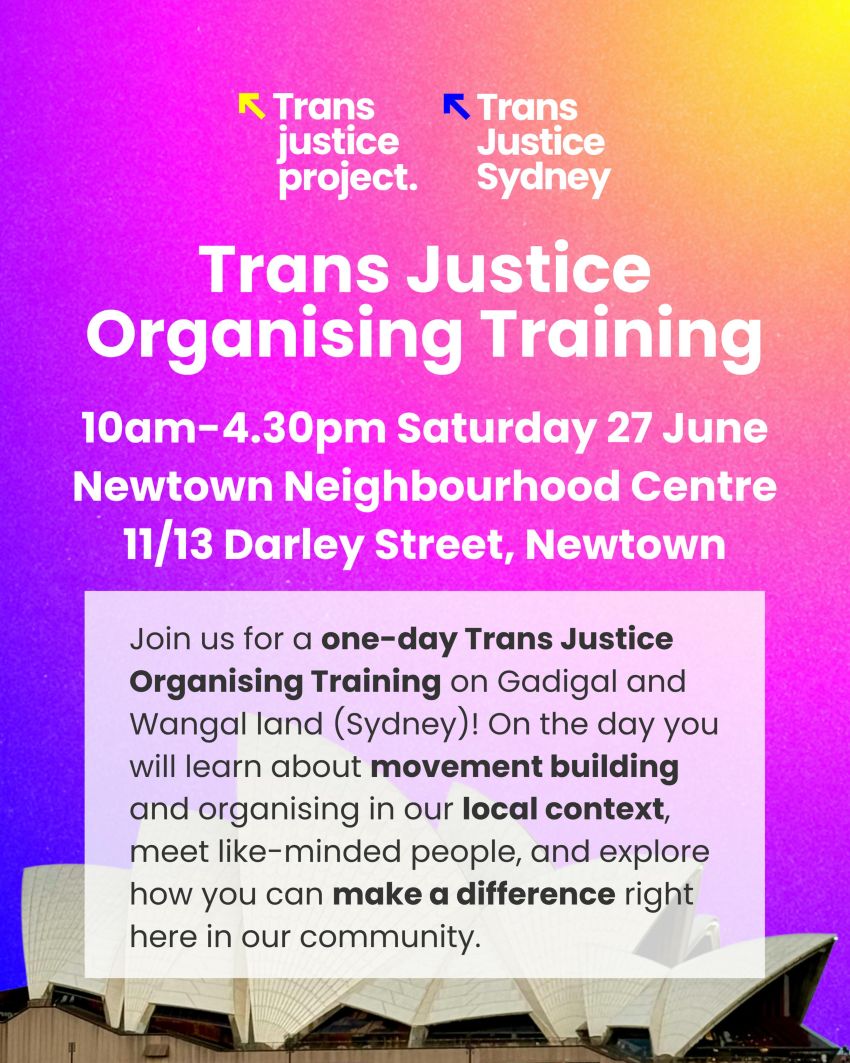 Artwork and poster for event Trans Justice Organising Training, 10am-4:30pm 27/06/2026 Newtown Neighbourhood Centre, 11/13 Darley St, Newtown NSW 2042