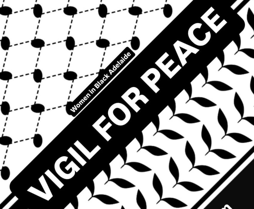 Artwork and graphic for event Vigil for Peace, 5pm-6pm 27/05/2026 Parliament House, North Terrace, Tarntanya SA 5000