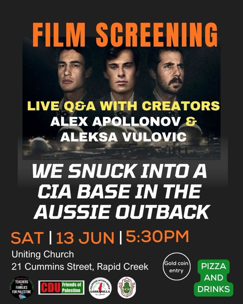Artwork and poster for event Film screening + Q&A: We Snuck Into a CIA Base In The Aussie Outback, 5:30pm 13/06/2026 Uniting Church, 21 Cummins St, Rapid Creek NT 0810