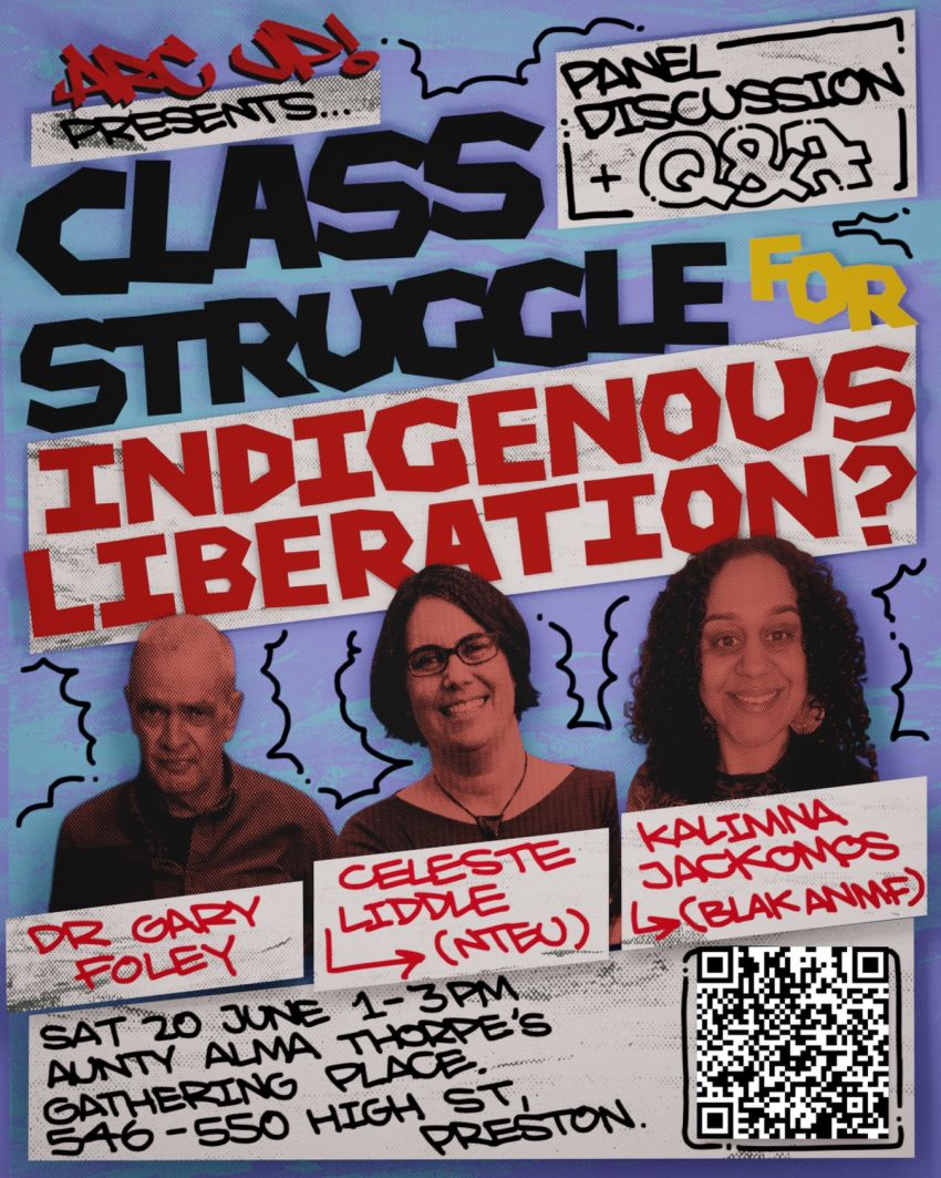 Artwork and poster for event Class Struggle for Indigenous Liberation? Panel discussion + Q&A, 1pm-3pm 20/06/2026 Aunty Alma Thorpe's Gathering Place 546-550 High Street, Preston Victoria 3072