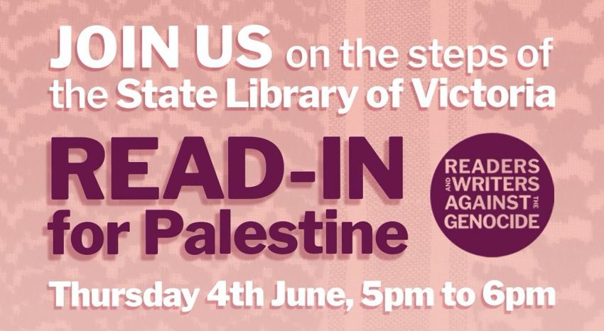 Artwork and graphic for event Read-In for Palestine, 5pm-6pm 04/06/2026 State Library Victoria, 328 Swanston St Naarm VIC 3000