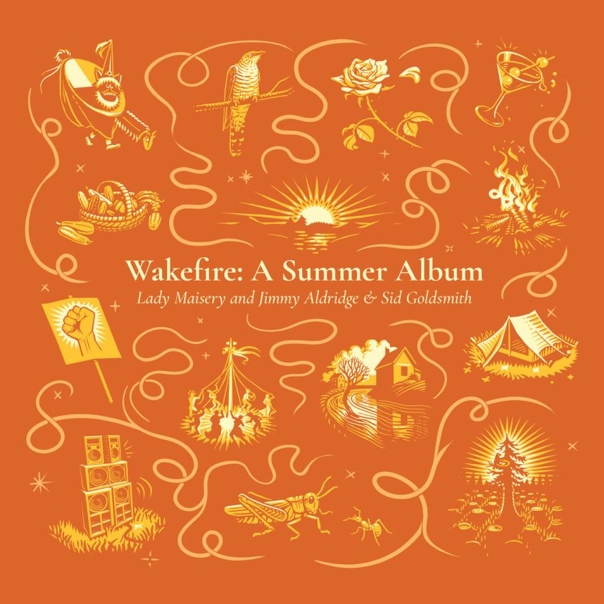 LADY MAISERY AND JIMMY ALDRIDGE & SID GOLDSMITH - WAKEFIRE: A SUMMER ALBUM album artwork