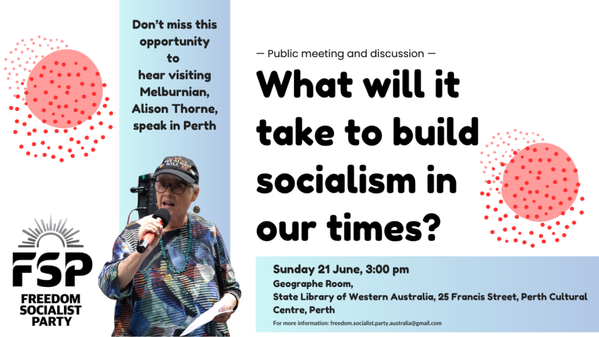 Artwork and graphic for event Forum: What will it take to build socialism in our times? 3pm 21/06/2026 Geographe Room, State Library of Western Australia, 25 Francis Street, Perth WA 6000