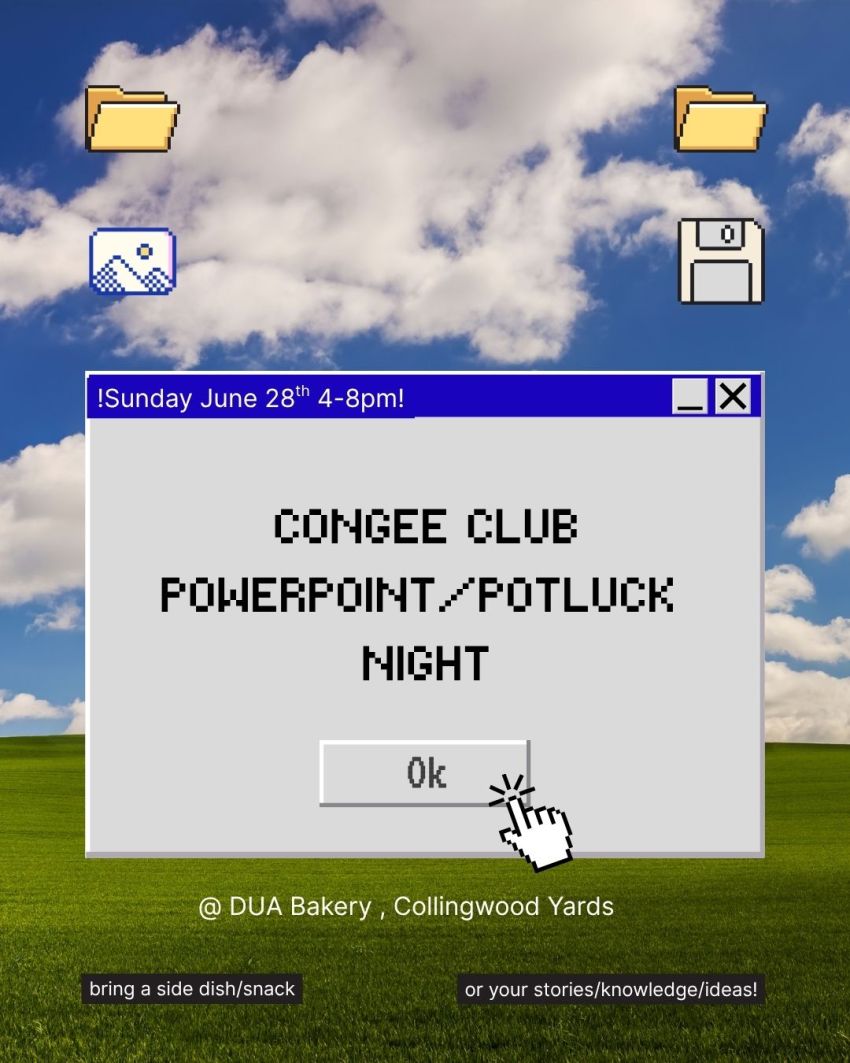 Artwork and poster for event "Congee Club Powerpoint + Potluck Night", 4pm-8pm 28/06/2026 Dua Bakehouse - Collingwood Yards, Shop 1/35 Johnston St, Collingwood VIC 3066