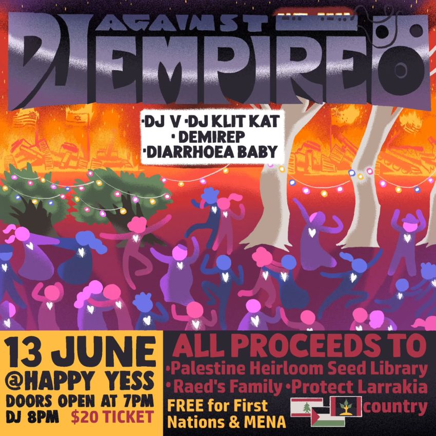 Artwork for event DJ Against Empire, 7pm 13/06/2026 - 1:45am 14/06/2026 Happy Yess, 12 Smith Street Garramilla NT 0800