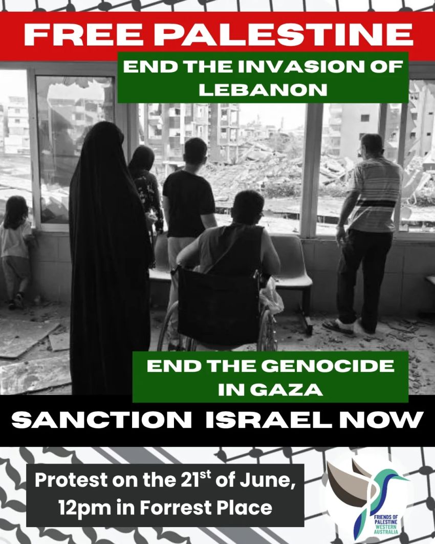 Artwork and poster for event "Free Palestine – End the invasion of Lebanon" 12pm 21/06/2026 Forrest Place, Forrest Pl Boorloo WA 6000