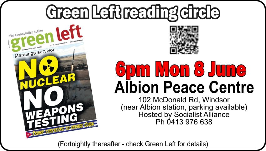 Green Left Reading Circle: No nuclear, no weapons testing