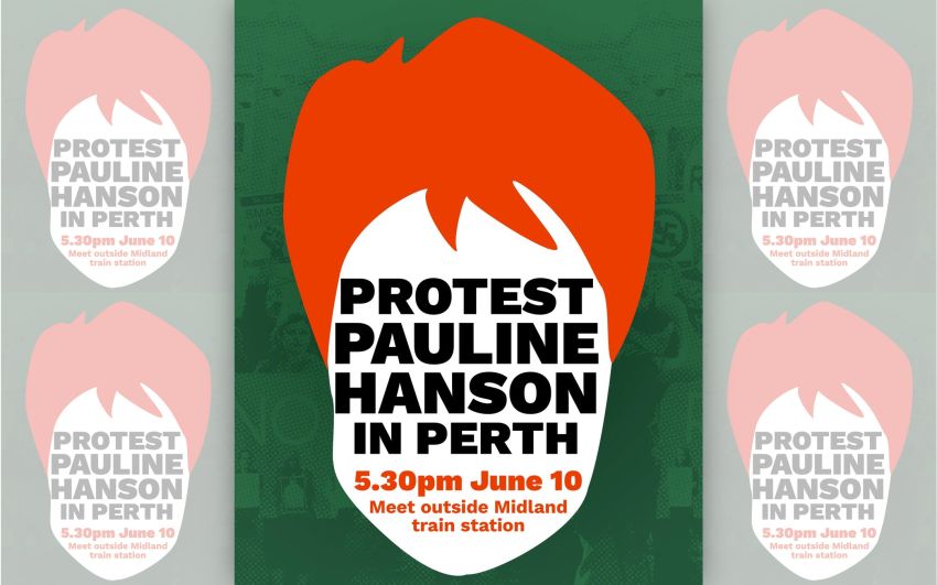 Artwork and main image for event listing "Protest Pauline Hanson in Perth" 5:30pm 10/06/2026 Midland Train Station