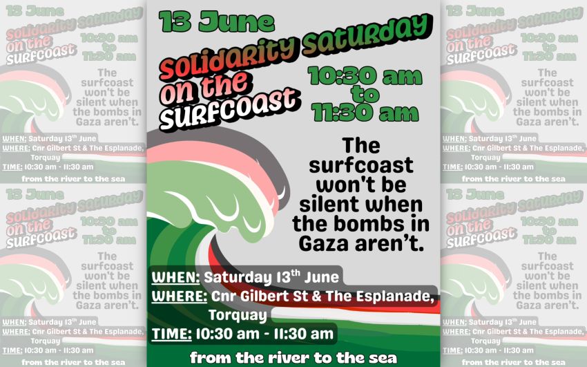 Artwork and main image for event listing "Solidarity Saturday on the Surfcoast" 10:30am-11:30am 13/06/2026 The Esplanade & Gilbert Street Torquay VIC 3228