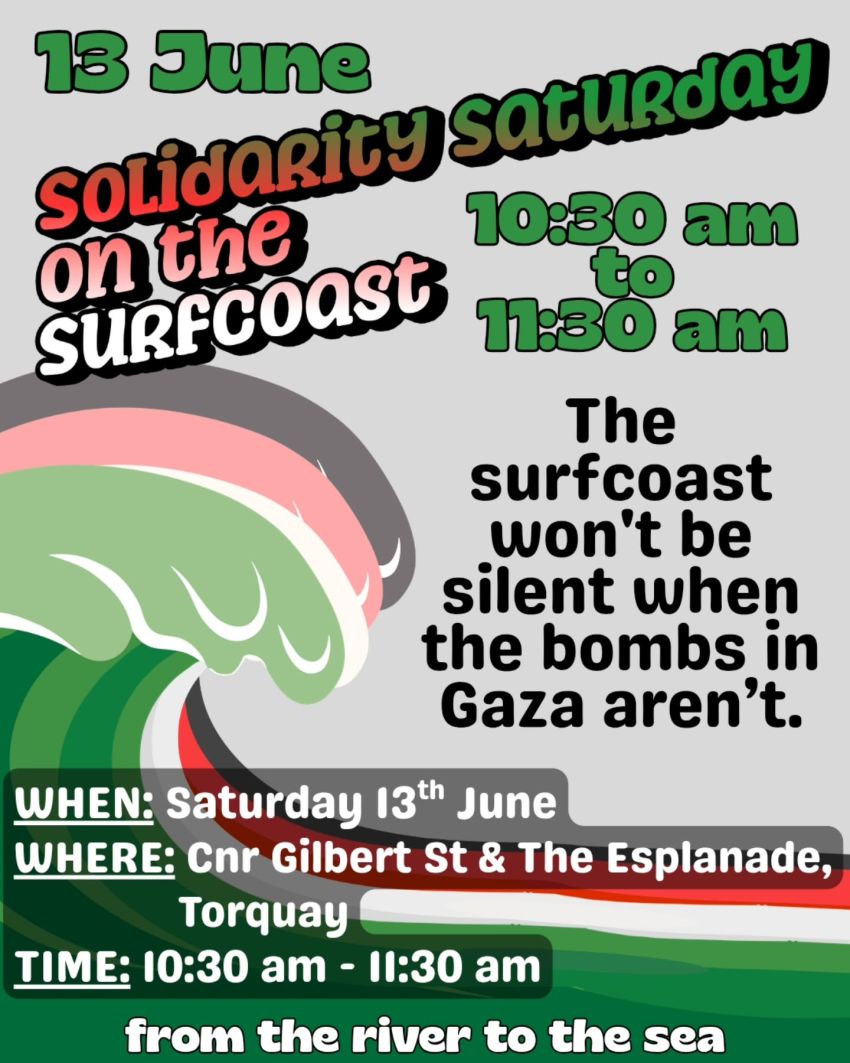Artwork and poster for event "Solidarity Saturday on the Surfcoast" 10:30am-11:30am 13/06/2026 The Esplanade & Gilbert Street Torquay VIC 3228
