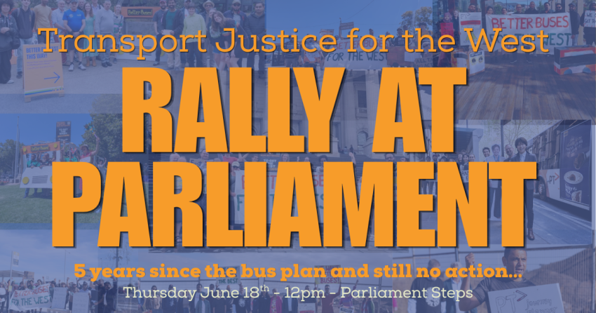 Artwork and main image for event listing "Transport Justice for the West – Rally at Parliament!" 12pm 18/06/2026 Parliament of Victoria, Spring St, East Melbourne VIC 3002