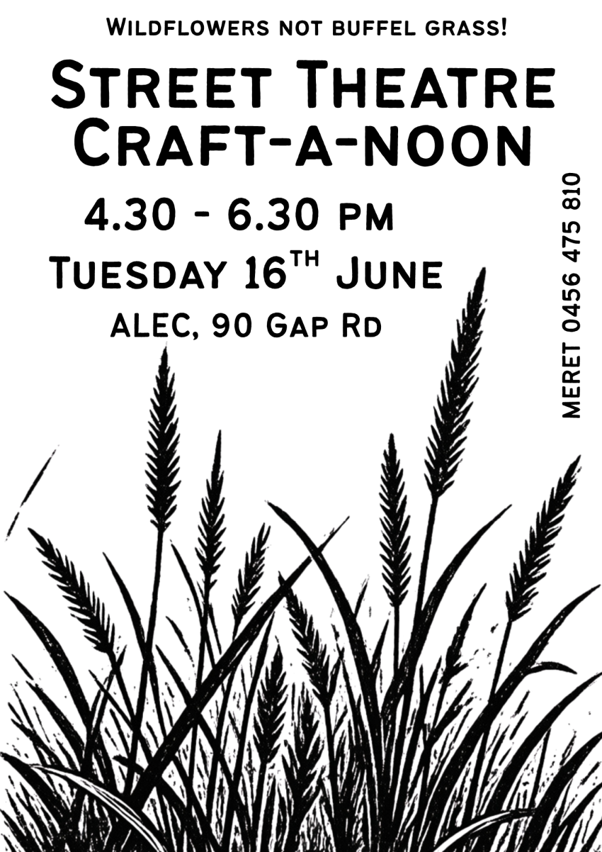 Artwork and poster for event "Street Theatre Craft-A-Noon" 4:30pm-6:30pm 16/06/2026 Arid Lands Environment Centre,  90 Gap Rd, The Gap NT 0870