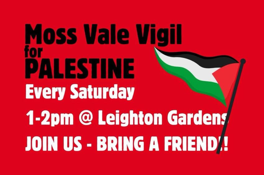 Artwork and main image for event listings "Moss Vale Vigil for Palestine" every Saturday, 1pm-2pm Leighton Gardens, Argyle St, Moss Vale NSW 2577