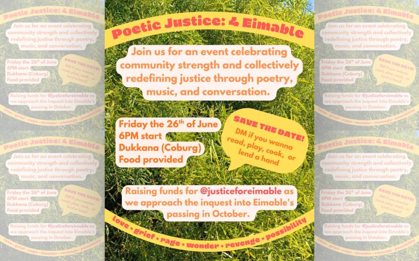 Artwork and main image for event listing "Poetic Justice: 4 Eimable" 6pm 26/06/2026 Dukkana, 99-101 Harding St, Coburg VIC 3058