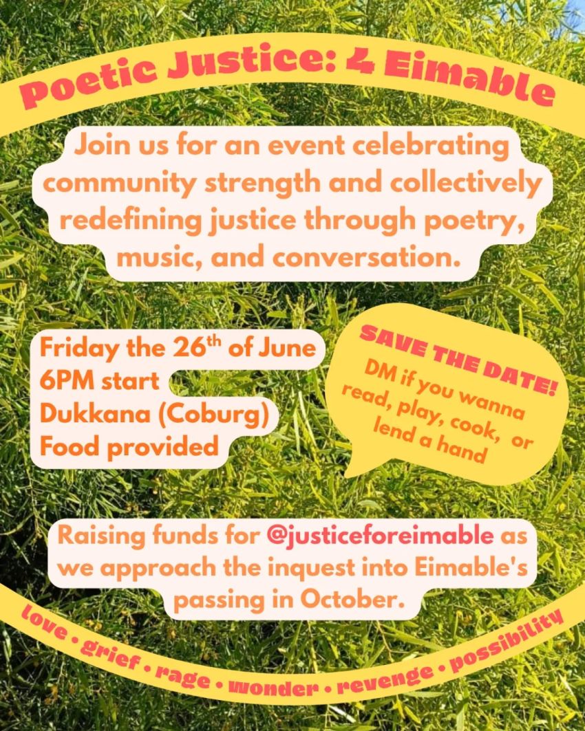 Artwork and poster for event "Poetic Justice: 4 Eimable" 6pm 26/06/2026 Dukkana, 99-101 Harding St, Coburg VIC 3058