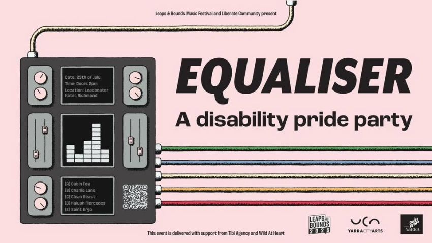 Artwork and image for event "Equaliser: A Disability Pride Party" 2pm-7pm 25/07/2026 The Leadbeater Hotel, 1 Church St, Richmond VIC 3121