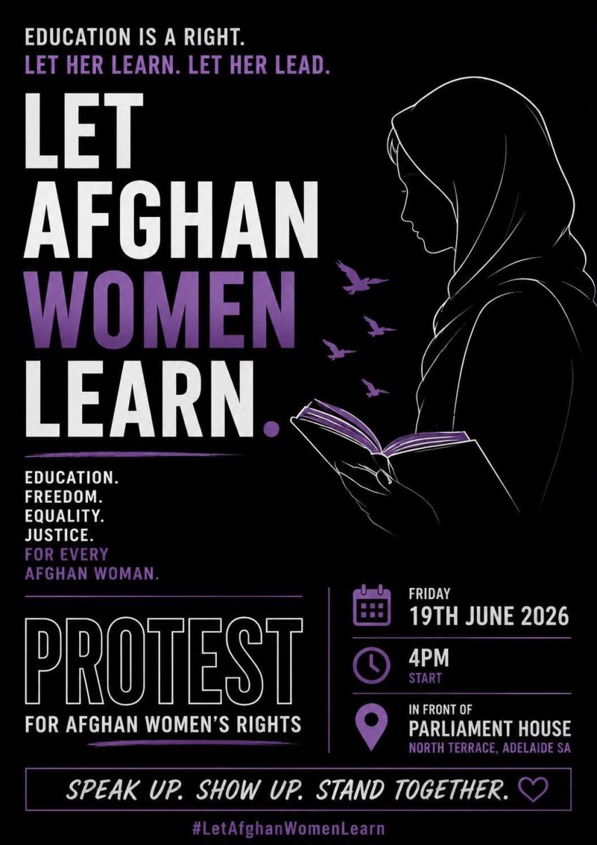 Artwork and poster for event "Solidarity protest: Let Afghan Women Learn" 4pm 19/06/2026 Parliament House, North Terrace, Tarntanya SA 5000