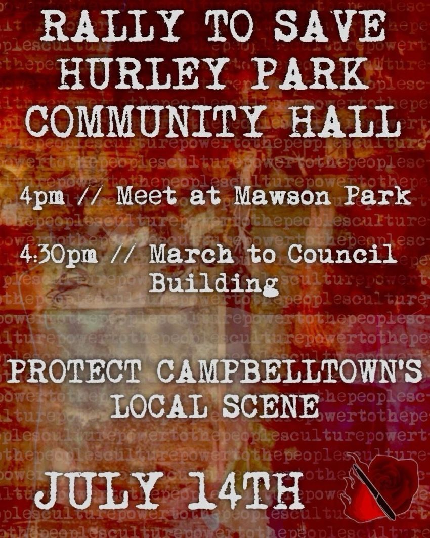 Artwork and poster for event "Rally to Save Hurley Park Community Hall" 4pm 14/07/2026 Mawson Park, Lot 1 Queen St, Campbelltown NSW 2560