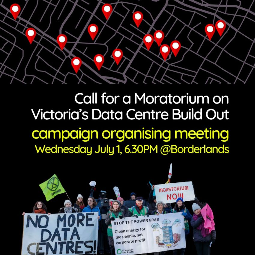 Artwork and slide for event "Organising meeting: Call for a Moratorium on Victoria’s Data Centre Build Out" 6:30pm 01/07/2026 The People's Place, 30a Pickett St, Footscray VIC 3011