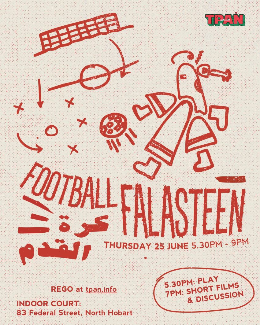 Artwork and poster for event "Football Falasteen" 5:30pm-9pm 25/06/2026 C-Block 83 Federal St North Hobart TAS 7000