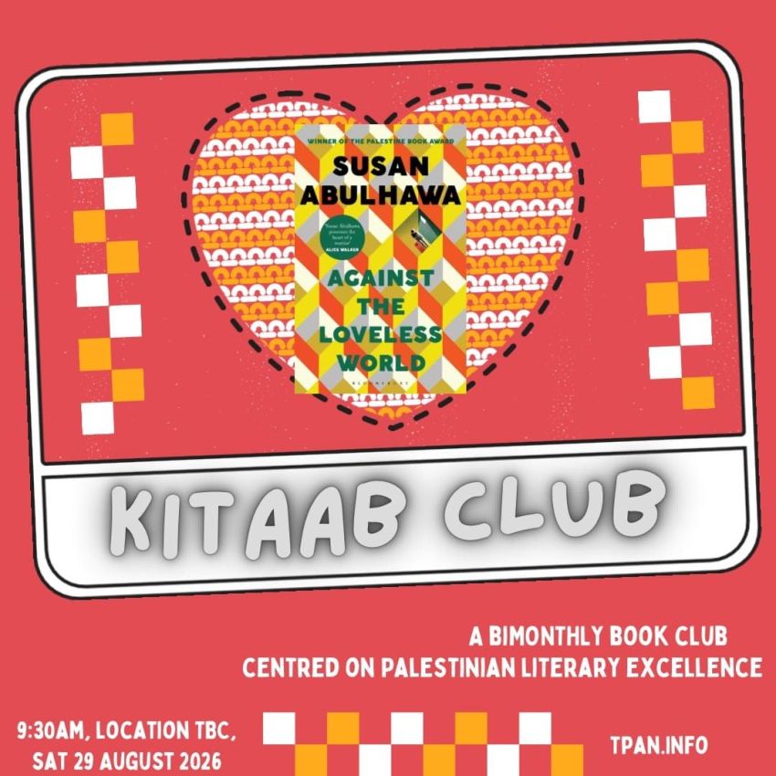 Artwork and image for event "Kitaab Club August 2026 – Against The Loveless World by Susan Abulhawa" 9:30am-11am 29/08/2026 Nipaluna