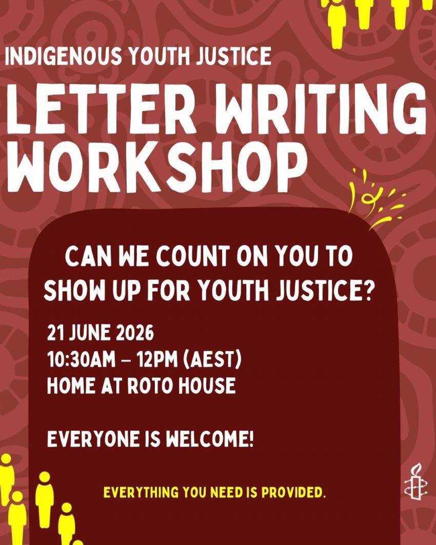 Artwork and poster for event "Indigenous Youth Justice Letter Writing Workshop" 10:30am-12pm 21/06/2026 Home at Roto House, 2 Roto Pl, Port Macquarie NSW 2444