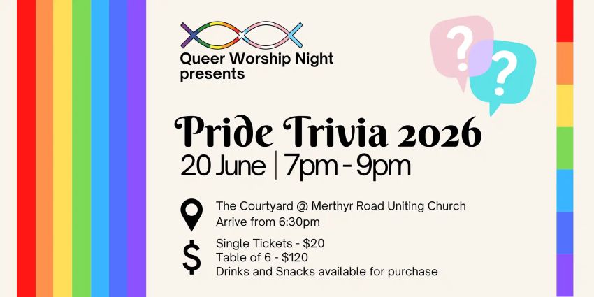 Artwork and image for event "Queer Worship Night presents: Pride Trivia 2026" 7pm-9pm 20/06/2026 The Courtyard at Merthyr Road Uniting Church, 52 Merthyr Rd, New Farm QLD 4005