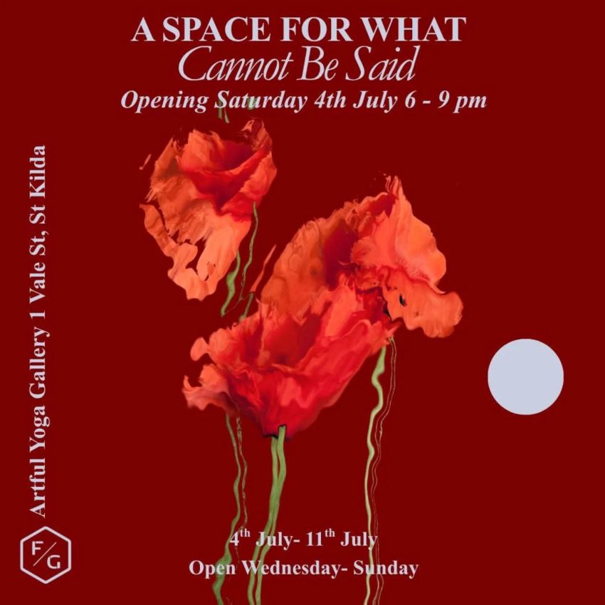 Artwork and slide for event "A Space For What Cannot Be Said: Exhibition Opening Night" 6pm-9pm 04/07/2026 Artful Yoga Gallery, 1 Vale St, St Kilda VIC 3182