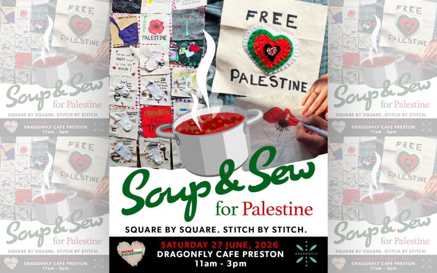 Artwork and image for event "Soup and Sew for Palestine" 11am-3pm 27062026 Dragonfly Cafe & Deli, 130 High St, Preston VIC 3072