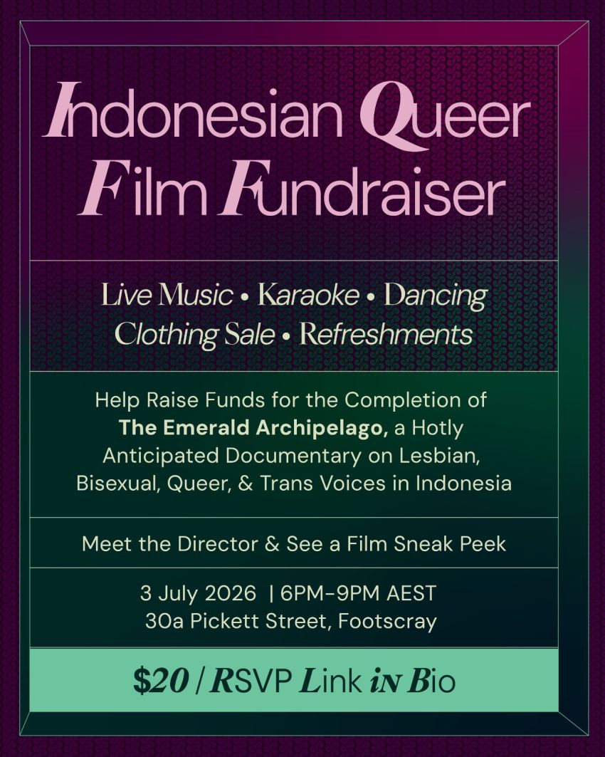 Artwork and poster for event "The Emerald Archipelago Documentary: Indonesian Queer Film Community Fundraiser" 6pm-9pm 03/07/2026 30a Pickett, Footscray VIC 3011
