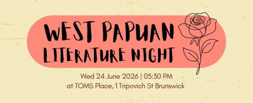 Artwork and image for event "West Papuan Literature Night – Black Rose Scholarship Fundraiser" 5:30pm-8pm 24/06/2026 T.O.M.S Place, 1 Tripovich St, Brunswick VIC 3056